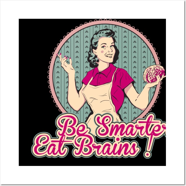 Eat Brains ! Wall Art by DarkChoocoolat